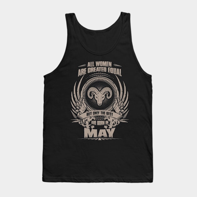 All Women are created equal, but only The best are born in May - Arise Tank Top by variantees